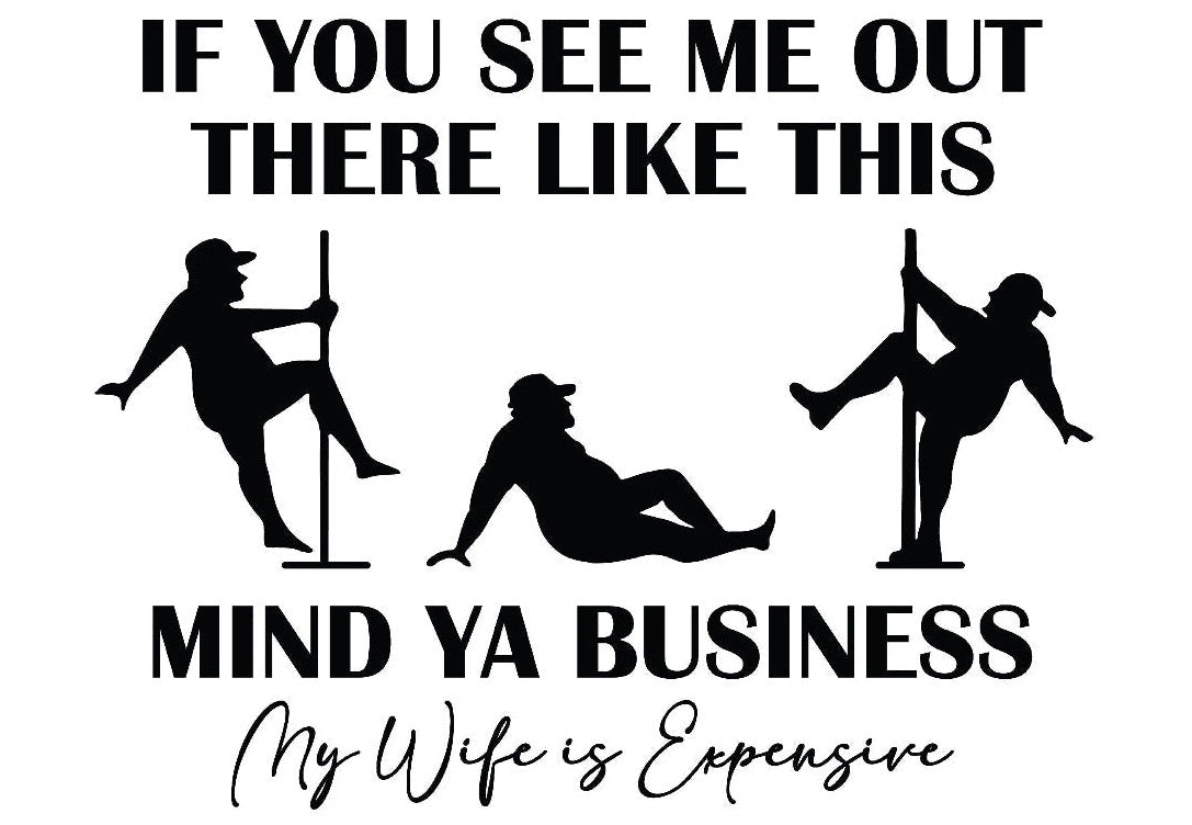 If you see me out there like this mind ya business
