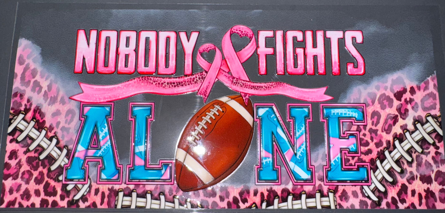 Nobody fights alone