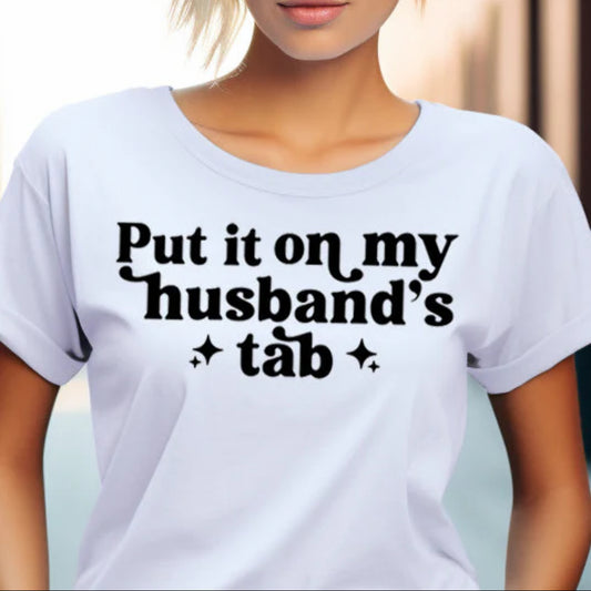 Put it on my husband’s tab