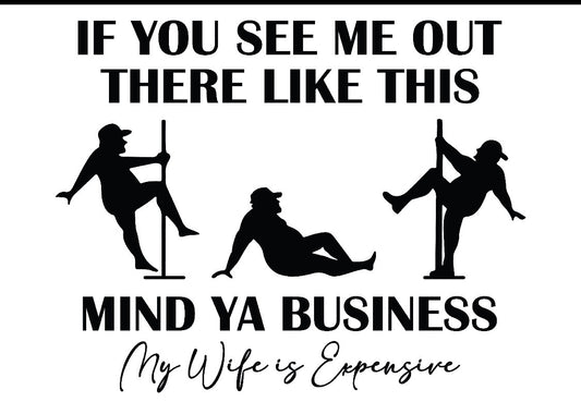 If you see me out there like this mind ya business