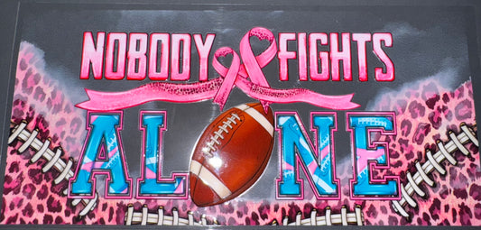 Nobody fights alone