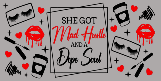 She got mad hustle and a dope soul