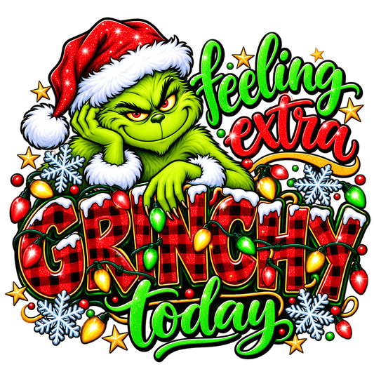 Grinchy Feeling Extra Today