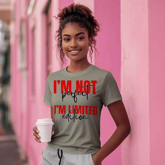 I'm not Perfect, I'm limited edition